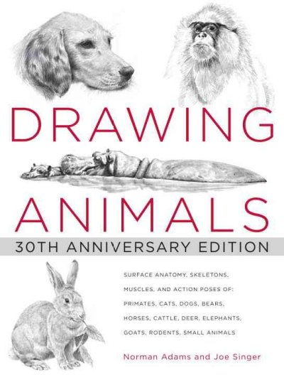 Drawing animals / by Norman Adams and Joe Singer.