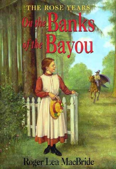 On the banks of the Bayou / Roger Lea MacBride ; illustrated by Dan Andreasen.