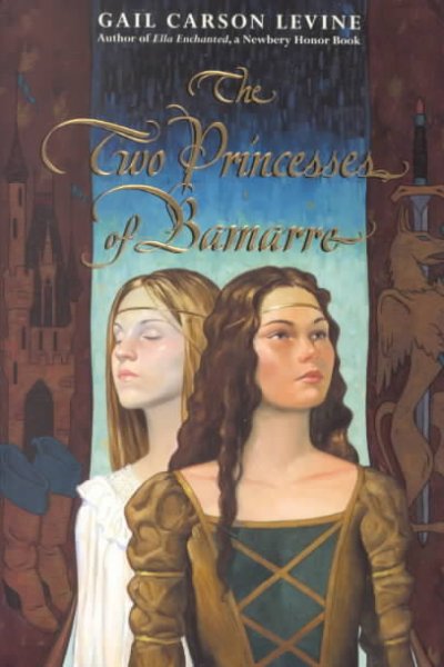The two princesses of Bamarre / by Gail Carson Levine.