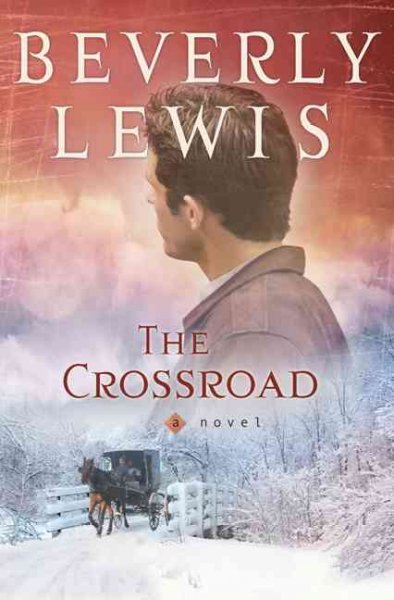 The crossroad / Beverly Lewis.