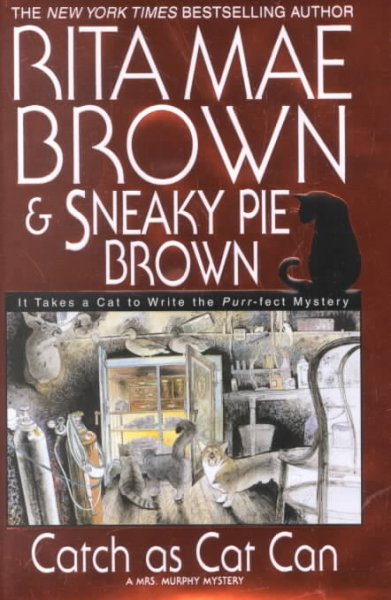 Catch as cat can / Rita Mae Brown & Sneaky Pie Brown ; illustrations by Michael Gellatly.