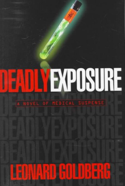 Deadly exposure / Leonard Goldberg.