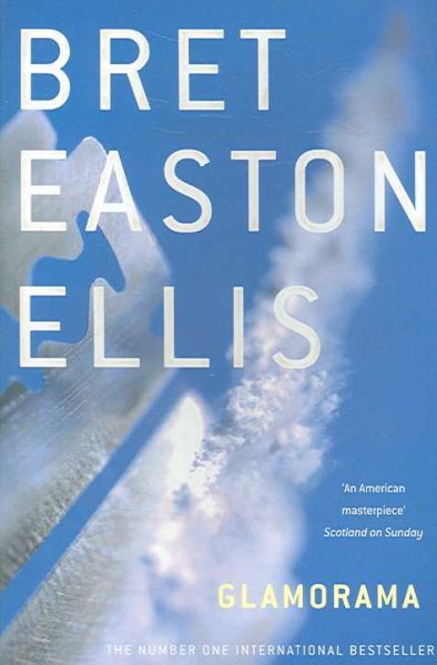 Glamorama : a novel / Bret Easton Ellis.