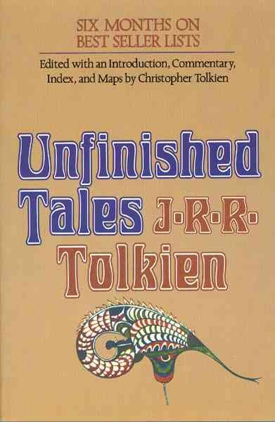 Unfinished tales of Numenor and Middle-earth / by J. R. R. Tolkien ; edited with introd., commentary, index, and maps by Christopher Tolkien.