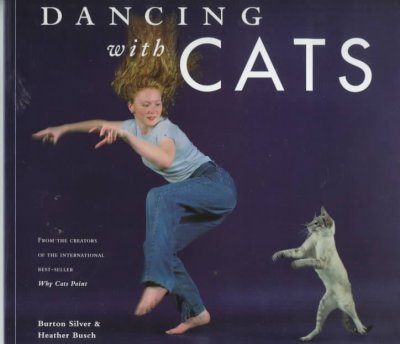 Dancing with cats / Burton Silver & Heather Busch.