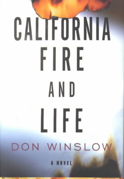 California fire and life / by Don Winslow.
