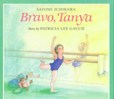 Bravo, Tanya / [illustrated by] Satomi Ichikawa ; story by Patricia Lee Gauch.