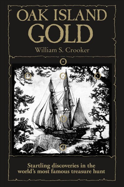 Oak Island gold / William S. Crooker.