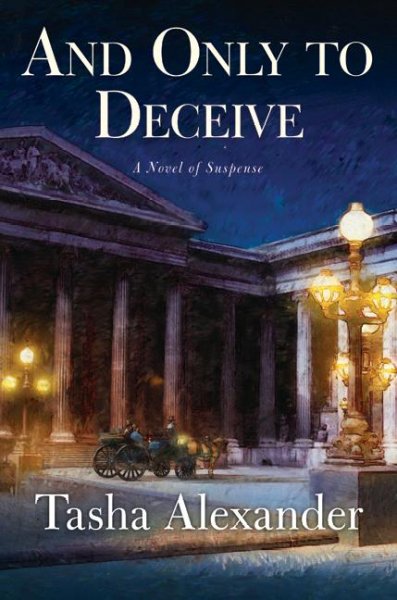 And only to deceive : [a novel of suspense] / Tasha Alexander.