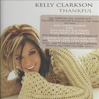 Thankful [sound recording] / Kelly Clarkson.
