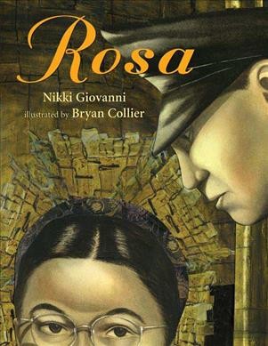 Rosa / Nikki Giovanni ; illustrated by Bryan Collier.