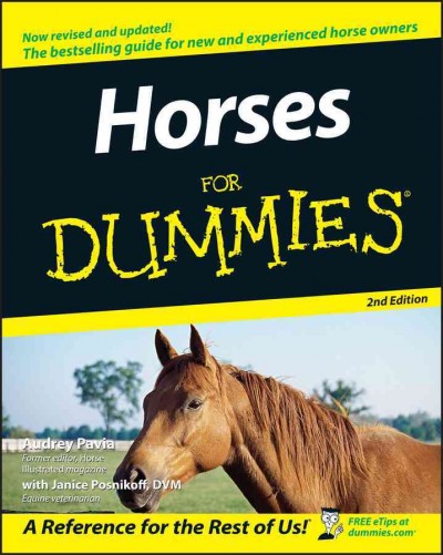 Horses for dummies / by Audrey Pavia with Janice Posnikoff.
