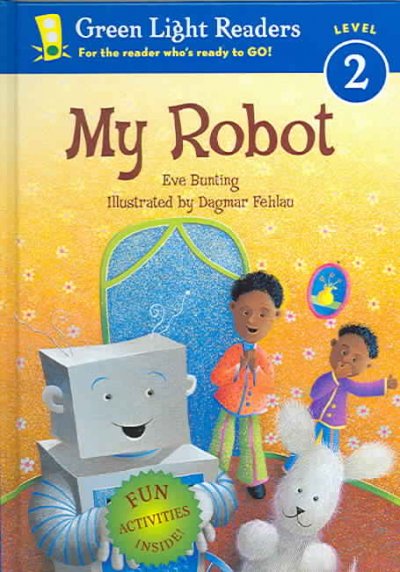 My robot / Eve Bunting ; illustrated by Dagmar Fehlau.