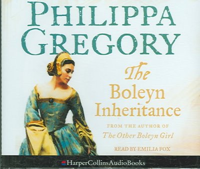 The Boleyn inheritance [sound recording] / Philippa Gregory.
