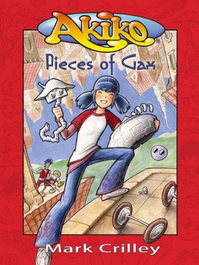 Akiko : pieces of Gax / written and illustrated by Mark Crilley.