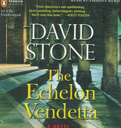 The Echelon vendetta [sound recording] / David Stone.