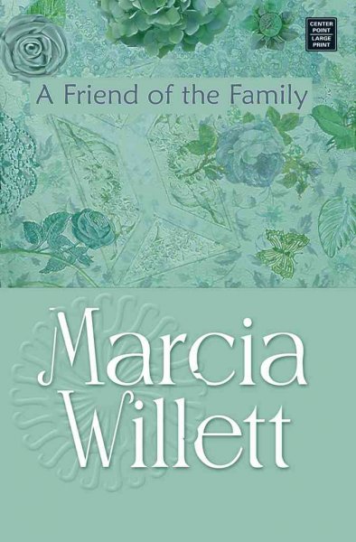 A friend of the family / Marcia Willett.