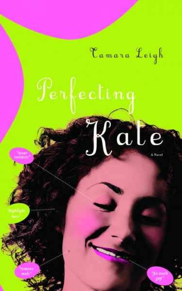 Perfecting Kate : a novel / Tamara Leigh.