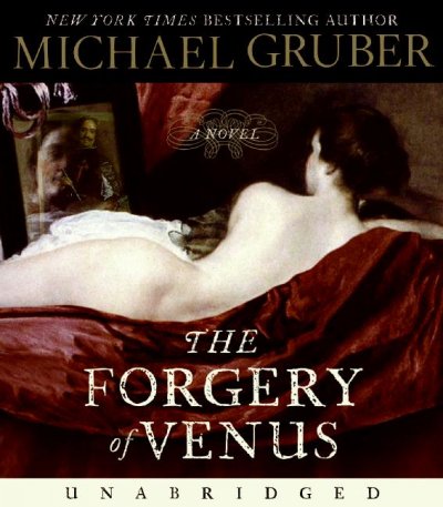 The forgery of Venus [sound recording] / Michael Gruber.