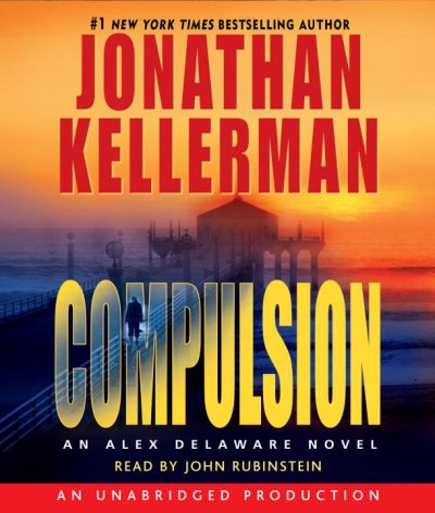 Compulsion [sound recording] : [an Alex Delaware novel] / Jonathan Kellerman.