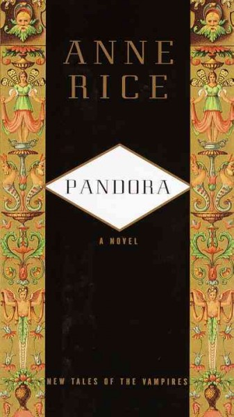 Pandora : new tales of the vampires / Anne Rice.