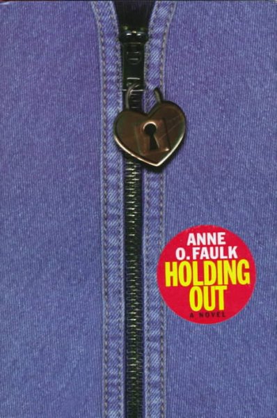 Holding out : a novel / Anne O. Faulk.