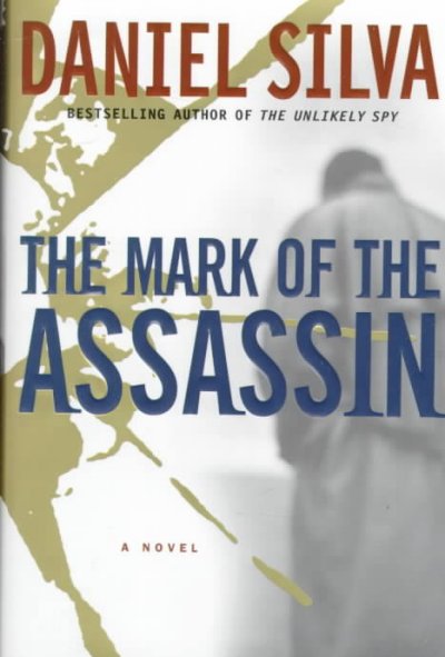 The mark of the assassin : a novel / by Daniel Silva.