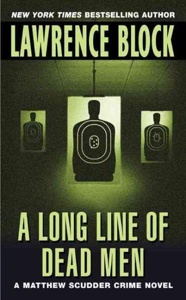 A long line of dead men : a Matthew Scudder novel / Lawrence Block.