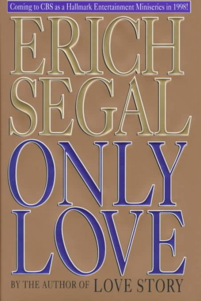 Only love / Erich Segal.