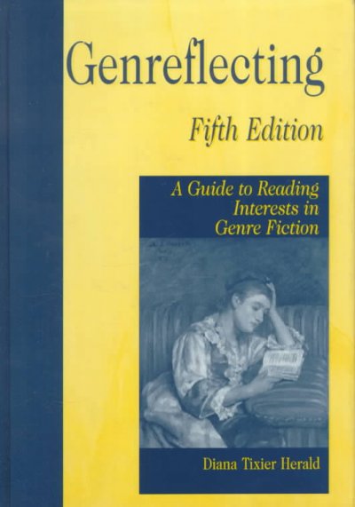 Genreflecting : a guide to reading interests in genre fiction / Diana Tixier Herald.