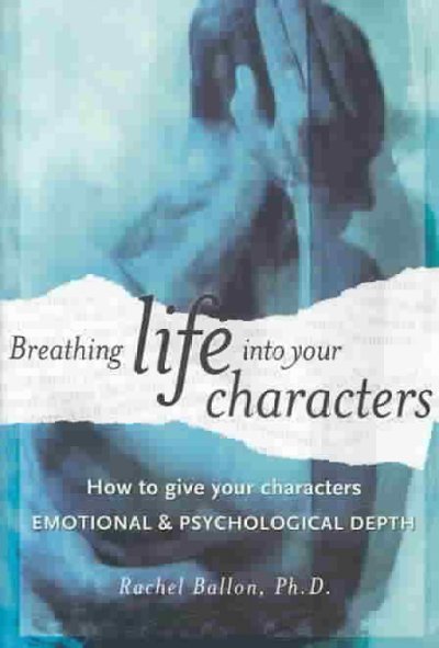 Breathing life into your characters / Rachel Ballon.