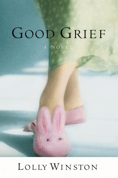 Good grief : a novel / Lolly Winston.