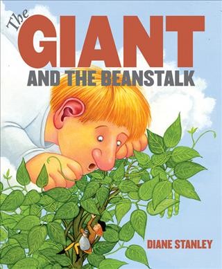 The Giant and the beanstalk / written and illustrated by Diane Stanley.