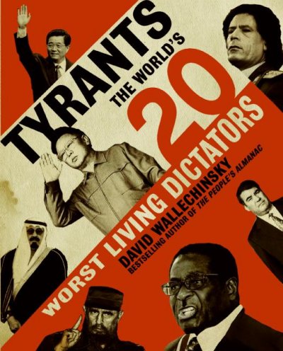 Tyrants : the world's 20 worst living dictators / David Wallechinsky.