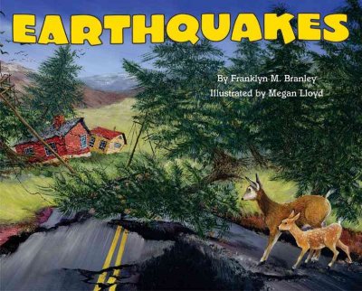 Earthquakes / by Franklyn M. Branley ; illustrated by Megan Lloyd.
