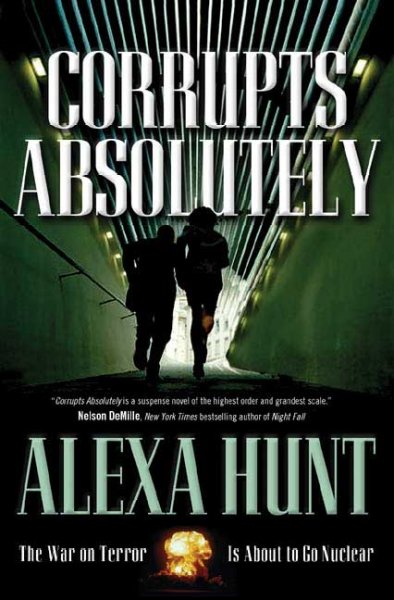 Corrupts absolutely / Alexa Hunt.