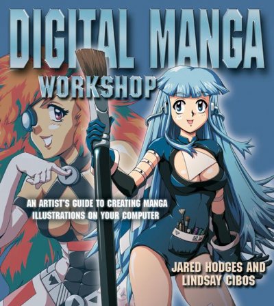 Digital manga workshop / Jared Hodges and Lindsay Cibos.