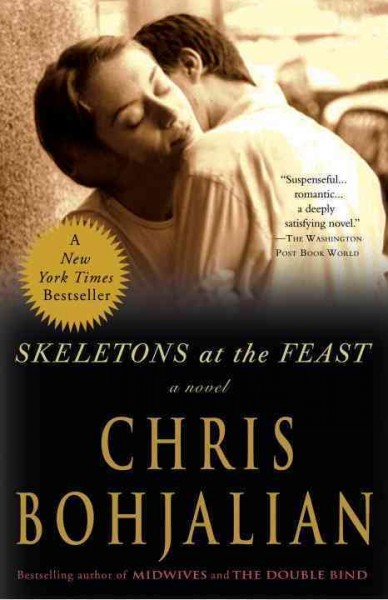 Skeletons At The Feast : a novel / Chris Bohjalian.