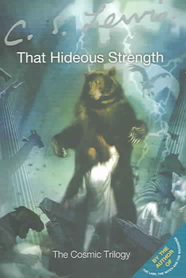 That hideous strength : a modern fairy-tale for grown-ups / C.S. Lewis.