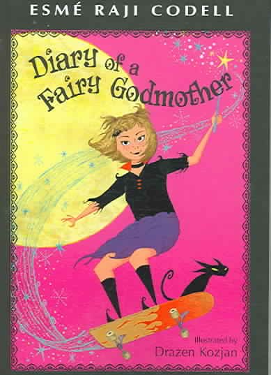 Diary of a fairy godmother / Esm Řaji Codel ; illustrated by Drazen Kozjan.