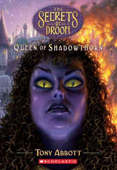 Queen of Shadowthorn / Tony Abbott ; illustrated by David Merrell ; cover illustration by Tim Jessell.
