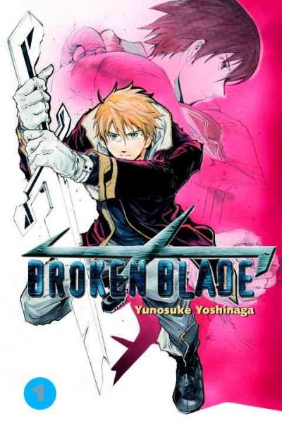 Broken blade. 1 / [story and art by Kazuki Takahashi ; translation and adaptation, Sheldon Drzka].