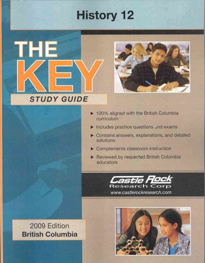 The key student study guide [2009] : History 12 / [publisher, Gautam Rao ; contributors, Brigitta Braden, Kevin Monkman].