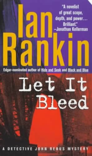 Let it bleed / A Detective John Rebus Mystery / Ian Rankin.