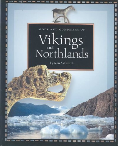 Gods and goddesses of the Vikings and Northlands / Leon Ashworth.