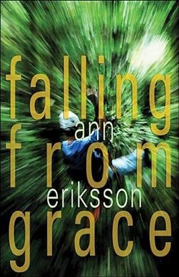 Falling from grace / Ann Eriksson.
