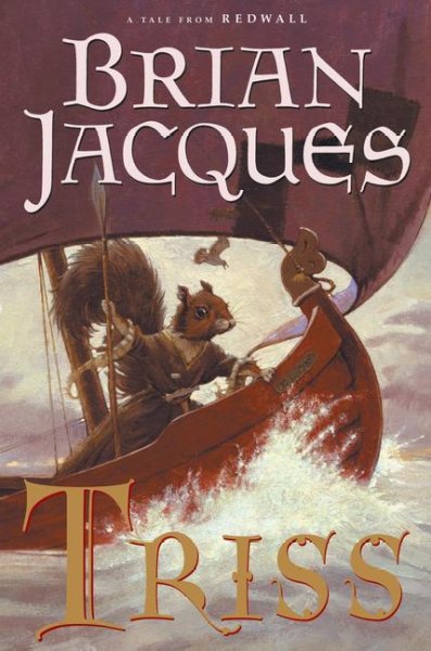 Triss : [a tale from Redwall] / Brian Jacques ; illustrated by David Elliot.
