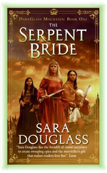 The serpent bride / Sara Douglass.