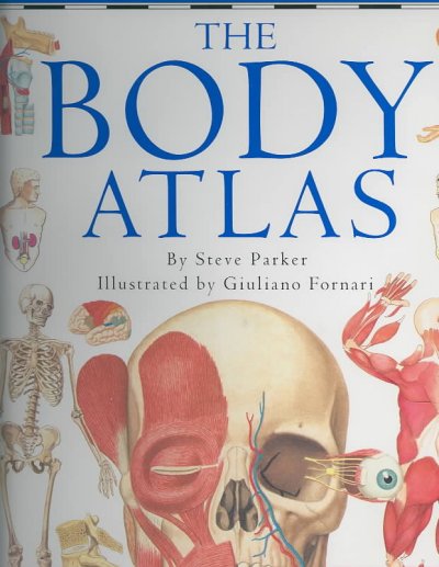 The McClelland & Stewart body atlas / written by Steve Parker ; illustrated by Giuliano Fornari.