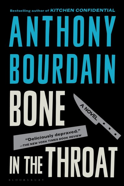 Bone in the throat / Anthony Bourdain.